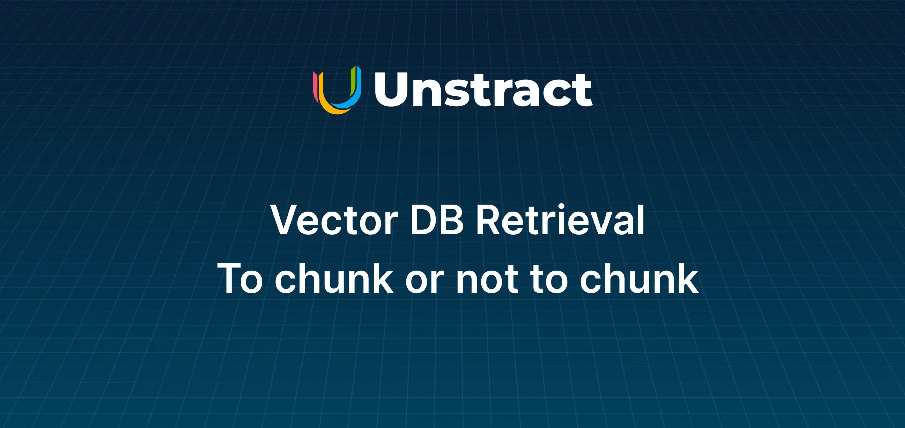 Vector DB Retrieval: To chunk or not to chunk